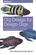 Org Design for Design Orgs 9781491938409 Kristin Skinner Peter Merholz Brukte bøker