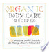 Organic Body Care Recipes 9781580176767 Stephanie L. Tourles Brukte bøker