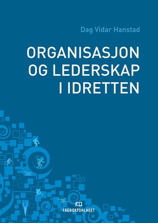 Organisasjon og lederskap i idretten 9788245033182 Dag Vidar Hanstad Brukte bøker