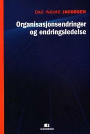 Organisasjonsendringer og endringsledelse 9788245001792 Dag Ingvar Jacobsen Brukte bøker