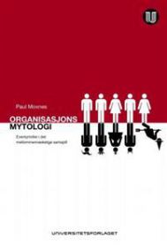 Organisasjonsmytologi: eventyrroller i det mellommenneskelige samspill 9788215018560 Paul Moxnes Brukte bøker