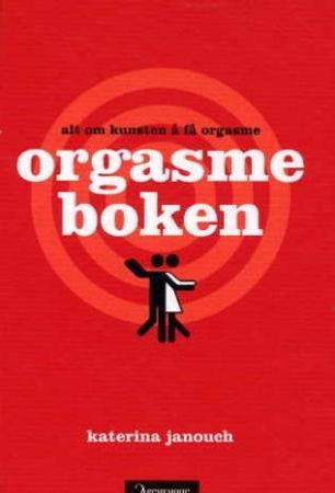 Orgasmeboken 9788203229879 Katerina Janouch Brukte bøker