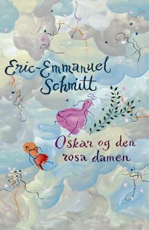 Oskar og den rosa damen 9788279001812 Eric-Emmanuel Schmitt Brukte bøker