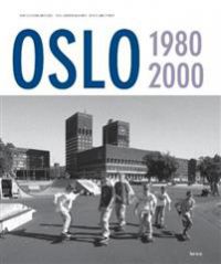 Oslo : 1980-2000 9788292496695 Jon Gunnar Arntzen Stig-Audun Hansen Knut Are Tvedt Brukte bøker