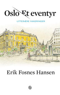 Oslo - et eventyr 9788248924159 Erik Fosnes Hansen Brukte bøker