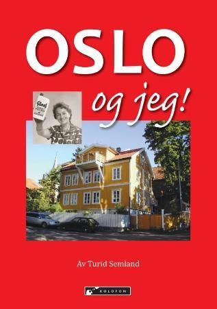 Oslo og jeg! 9788230004524 Turid Semland Brukte bøker