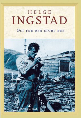 Øst for den store bre 9788205297333 Helge Ingstad Brukte bøker