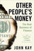 Other People\'s Money: The Real Business of Finance 9781610397155 John Kay Brukte bøker