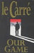 Our Game 9780340640265 John Le Carré John Le Carr Brukte bøker