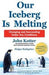 Our Iceberg is Melting 9781509830114 Holger Rathgeber John Kotter Brukte bøker