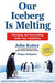 Our Iceberg Is Melting 9780312361983 Holger Rathgeber John Kotter Brukte bøker