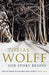 Our Story Begins 9780747597438 Tobias Wolff Brukte bøker
