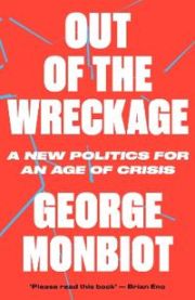 Out of the Wreckage 9781786632890 George Monbiot Brukte bøker
