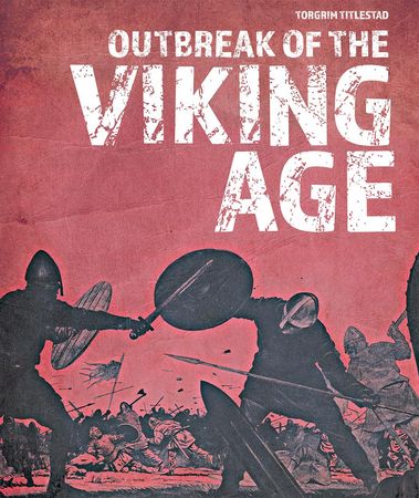 Outbreak of the viking age 9788291640952 Torgrim Titlestad Brukte bøker