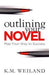 Outlining Your Novel: Map Your Way to Success 9780978924621 K. M. Weiland Brukte bøker