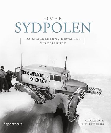 Over sydpolen 9788243009196 George Lowe Huw Lewis-Jones Brukte bøker