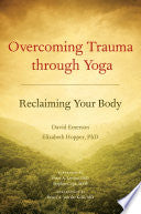 Overcoming Trauma through Yoga 9781556439698 Ph.D. David Emerson Elizabeth Hopper Brukte bøker