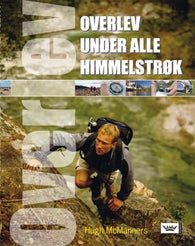 Overlev under alle himmelstrøk 9788204140487 Hugh McManners Brukte bøker