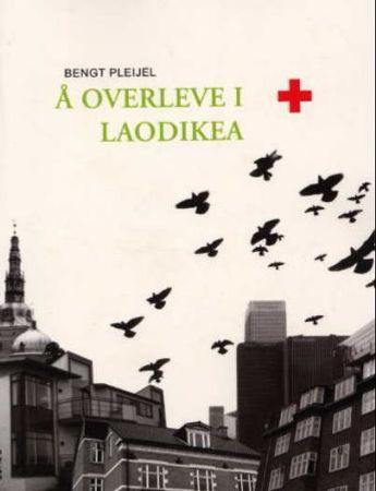 Å overleve i Laodikea 9788252047394 Bengt Pleijel Brukte bøker