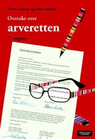 Oversikt over arveretten 9788202404284 John Asland Peter Lødrup Brukte bøker