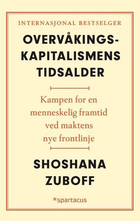 Overvåkingskapitalismens tidsalder 9788243013483 Shoshana Zuboff Brukte bøker