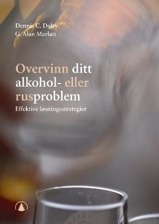 Overvinn ditt alkohol- eller rusproblem 9788205371255 Dennis C. Daley G. Alan Marlatt Brukte bøker