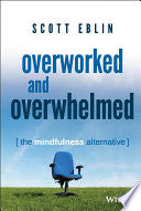 Overworked and Overwhelmed 9781118910665 Scott Eblin Brukte bøker