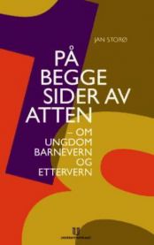 På begge sider av atten: om ungdom, barnevern og ettervern 9788251840408 Jan Storø Brukte bøker