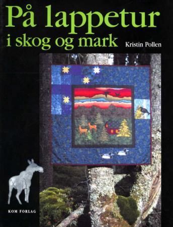 På lappetur i skog og mark 9788290823745 Kristin Pollen Brukte bøker