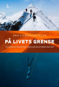 På livets grense 9788282821520 Erik Sveberg Dietrichs Brukte bøker