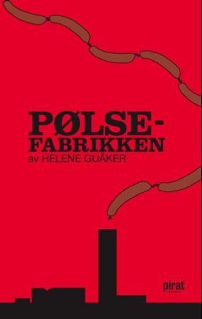 Pølsefabrikken 9788281434509 Helene Guåker Brukte bøker