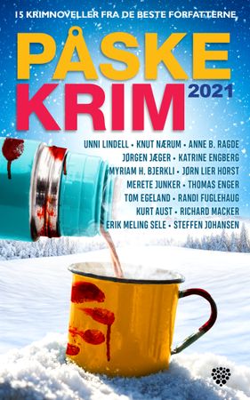 Påskekrim 2021 9788284190792 Jørn Lier Horst Jørgen Jæger Tom Egeland Myriam H. Bjerkli Unni Lindell Knut Nærum Steffen Johanssen Anne B. Ragde Kurt Aust Katrine Engberg Erik Meling Sele Merete Junker Richard Macker Thomas Enger Randi Fuglehaug Brukte bøker