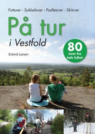 På tur i Vestfold 9788293057109 Erlend Larsen Brukte bøker