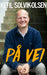 På vei 9788293351788 Ketil Solvik-Olsen Brukte bøker