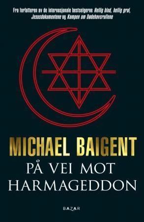 På vei mot Harmageddon 9788280873989 Michael Baigent Brukte bøker