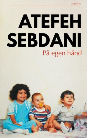 På egen hånd 9788253044477 Atefeh Sebdani Brukte bøker