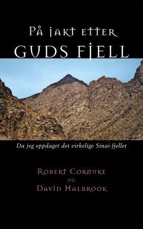 På jakt etter Guds fjell 9788271994259 Robert Cornuke David Halbrook Brukte bøker