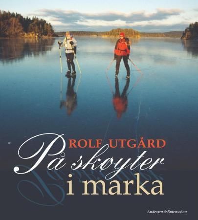 På skøyter i marka 9788279810476 Rolf Utgård Brukte bøker