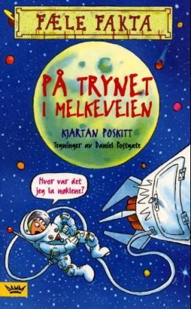 På trynet i Melkeveien 9788251782692 Kjartan Poskitt Brukte bøker