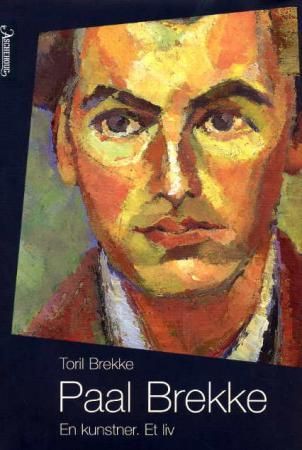 Paal Brekke: en kunstner : et liv 9788203186042 Toril Brekke Brukte bøker