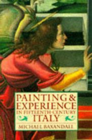Painting and Experience in Fifteenth Century Italy: A Primer in the Social History of Pictorial Style 9780192821447 Michael Baxandall Brukte bøker