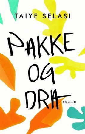 Pakke og dra 9788205411944 Taiye Selasi Brukte bøker