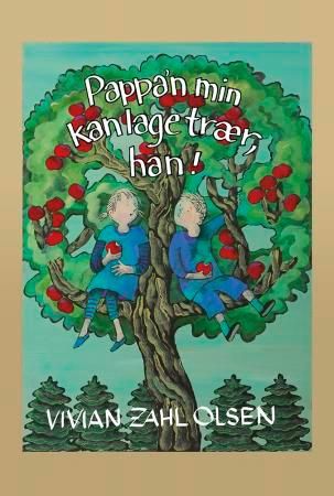 Pappa'n min kan lage trær, han! 9788230211243 Vivian Zahl Olsen Brukte bøker