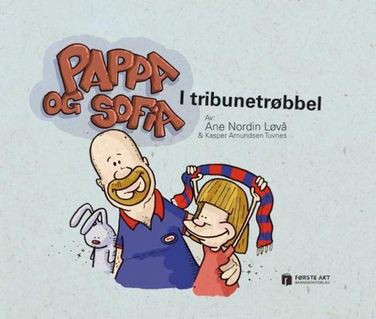 Pappa og Sofia i tribunetrøbbel 9788299855709 Ane Nordin Løvå Brukte bøker