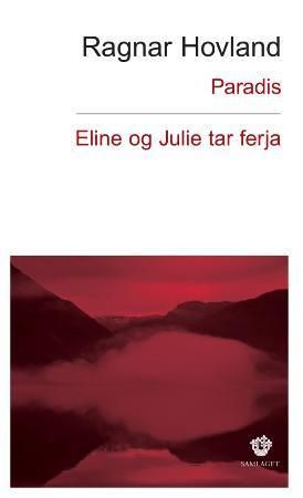 Paradis ; Eline og Julie tar ferja : roman 9788252169607 Ragnar Hovland Brukte bøker