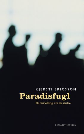 Paradisfugl 9788249500048 Kjersti Ericsson Brukte bøker