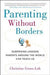 Parenting Without Borders: Surprising Lessons Parents Around the World Can Teach Us 9781583335475 Christine Gross-Loh Brukte bøker