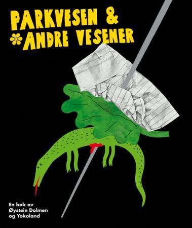 Parkvesen & andre vesener 9788292863015 Øystein Dolmen Brukte bøker