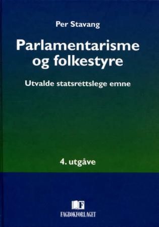 Parlamentarisme og folkestyre: utvalde statsrettslege emne 9788276748598 Per Stavang Brukte bøker