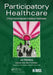 Participatory Healthcare 9781498769624 Jan Oldenburg Mary P. Griskewicz Brukte bøker